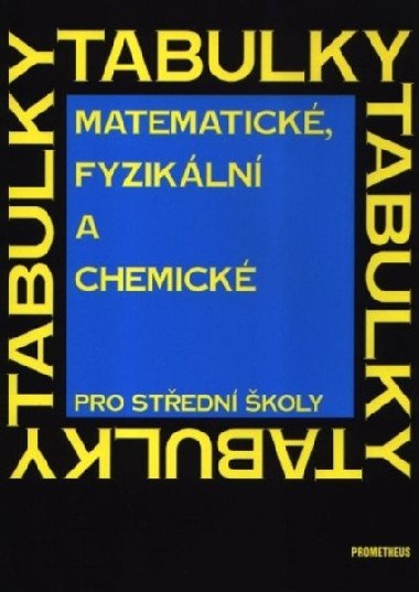 Matematick, fyzikln a chemick tabulky pro stedn koly (Prometheus) - J. Mikulk