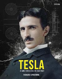 Tesla - lovk, vynlezce a vk elektiny - Richard Gunderman