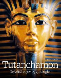 Tutanchamon Nejvt objev egyptologie - Jaromr Mlek
