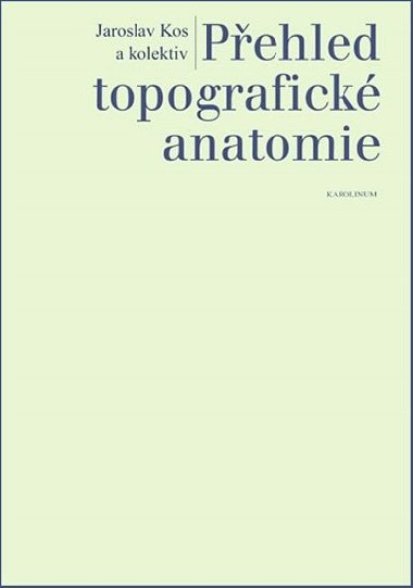 Pehled topografick anatomie - Kos Jaroslav