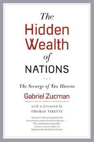 The Hidden Wealth of Nations : The Scourge of Tax Havens - Zucman Gabriel
