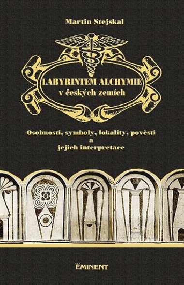 Labyrintem alchymie v eskch zemch - Martin Stejskal