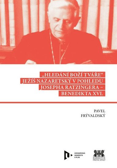 Hledn Bo tve - Je Nazaretsk v pohledu Josepha Ratzingera-Benedikta XVI. - Pavel Frvaldsk