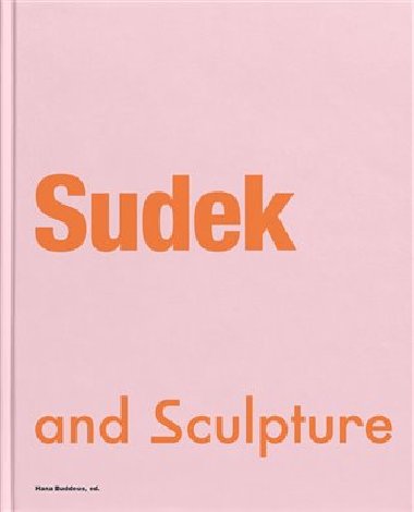 Sudek and Sculpture - Hana Buddeus