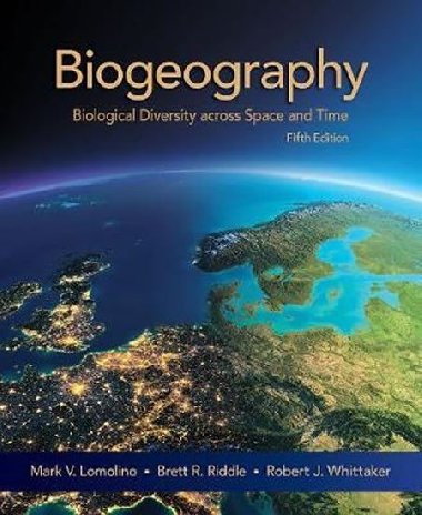 Biogeography - Lomolino Mark V.