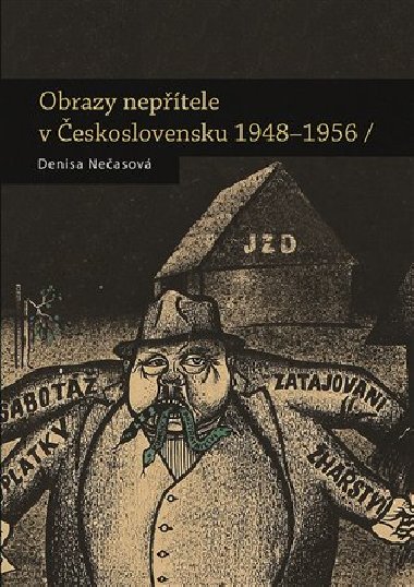 Obrazy neptele v eskoslovensku 1948 - 1956 - Denisa Neasov