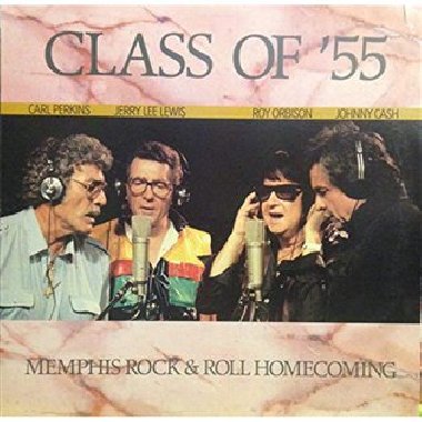 Class Of &apos;55: Memphis Rock &amp; Roll Homecoming - Johnny Cash,Jerry Lee Lewis,Roy Orbison,Carl Perkins