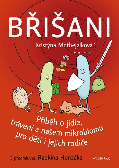 Břišani - Příběh o jídle, trávení a našem mikrobiomu pro děti i jejich rodiče - Kristýna Mothejzíková, Radkin Honzák