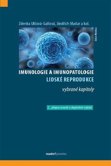 Imunologie a imunopatologie lidsk reprodukce - vybran kapitoly - Zdenka Ulov-Gallov; Jindich Madar