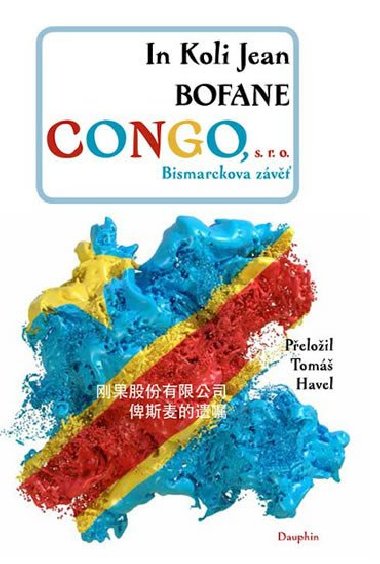 Congo s. r. o. - Bismarekova zv - In Koli Jean Bofane