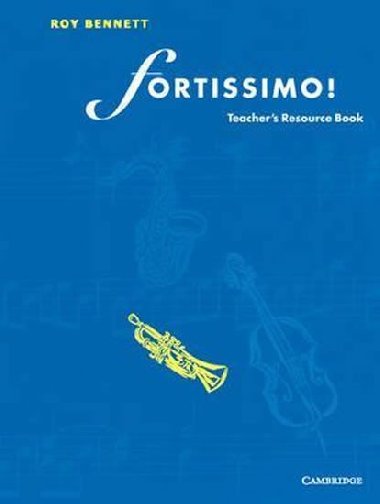 Fortissimo! Teachers resource book - Bennett Robert Jackson
