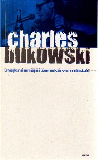 Nejkrsnj ensk ve mst - Charles Bukowski