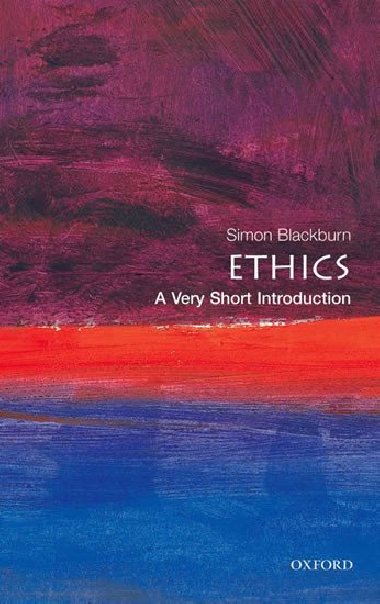 Ethics: A Very Short Introduction - Blackburn Simon