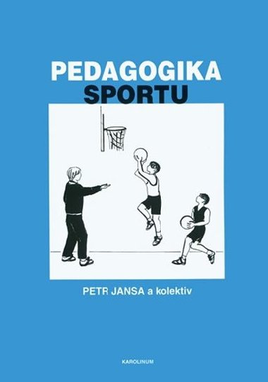 Pedagogika sportu - Jansa Petr a kolektiv