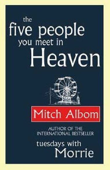The Five People You Meet In Heaven - Albom Mitch