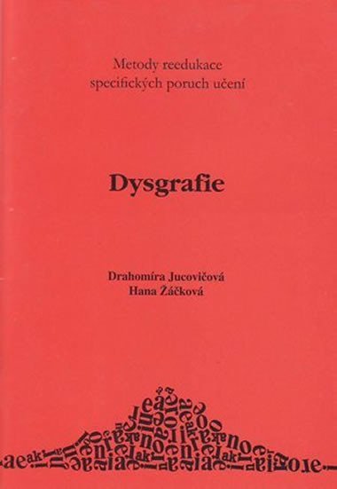 Dysgrafie - Metody reedukace specifickch poruch uen D+H - kov Hana, Jucoviov Drahomra,