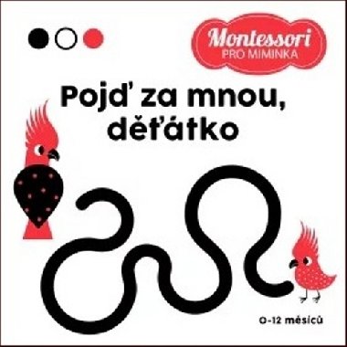 Montessori pro miminka: Poj za mnou, dtko! - Chiara Piroddi
