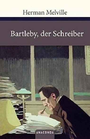 Bartleby,der Schreiber - Melville Herman