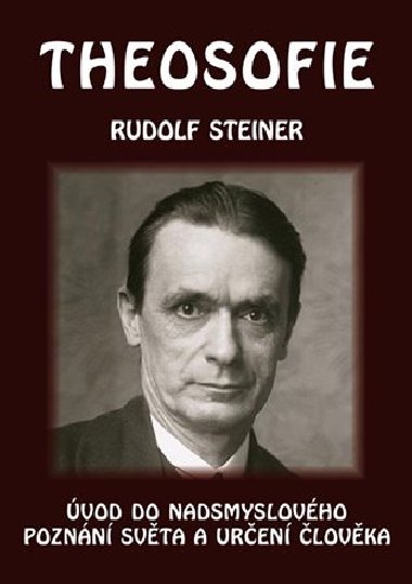 Theosofie - vod do nadsmyslovho poznn svta a uren lovka - Rudolf Steiner