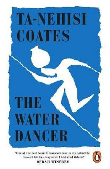 The Water Dancer - Coates Ta-Nehisi