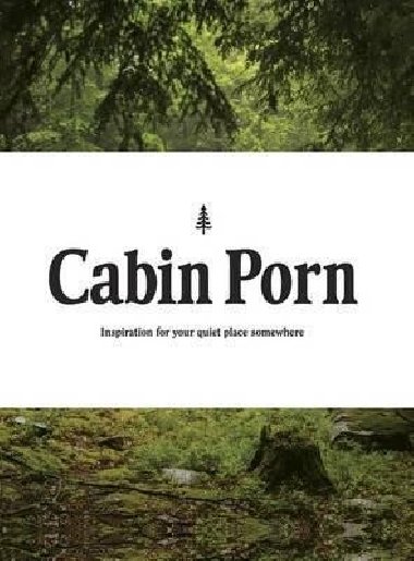Cabin Porn - Steven Leckart; Klein Zach