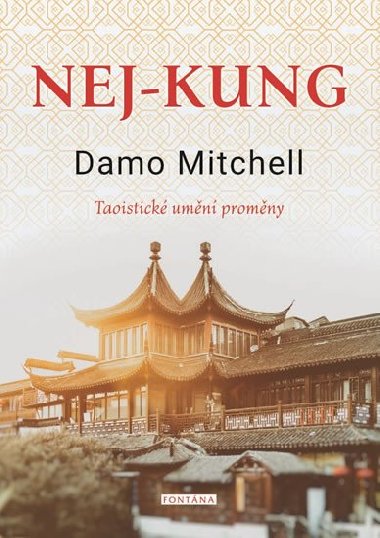 NEJ-KUNG - Taoistick umn promny - Damo Mitchell