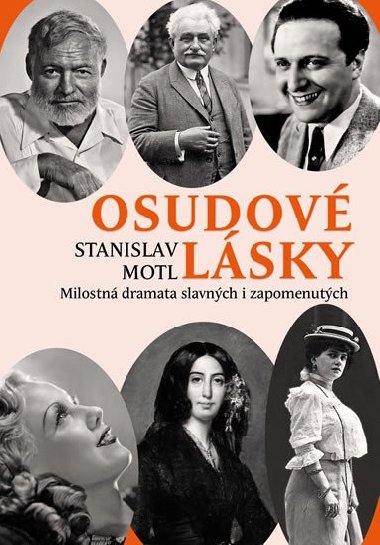 Osudov lsky - Milostn dramata slavnch i zapomenutch - Stanislav Motl