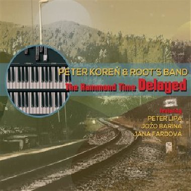 The Hammond Time Delayed - Peter Kore,Roots Band