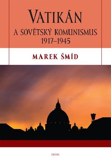 Vatikn a sovtsk komunismus 1917-1945 - Marek md