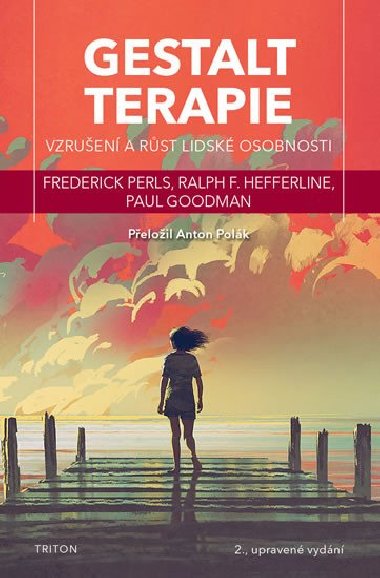 Gestalt terapie - Frederick S. Perls; Ralph F. Hefferline; Paul Goodman