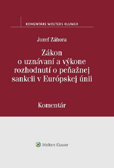 Zkon o uznvan a vkone rozhodnut o peanej sankcii v Eurpskej nii - Jozef Zhora