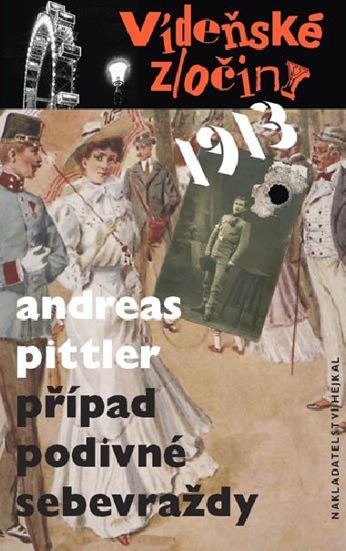 Vdesk zloiny 1913 - Ppad podivn sebevrady - Pittler Andreas