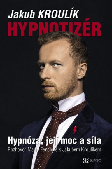 Hypnotizr - Hypnza, jej moc a sla - Jakub Kroulk