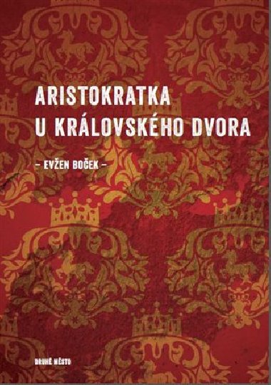 Aristokratka u krlovskho dvora - Even Boek
