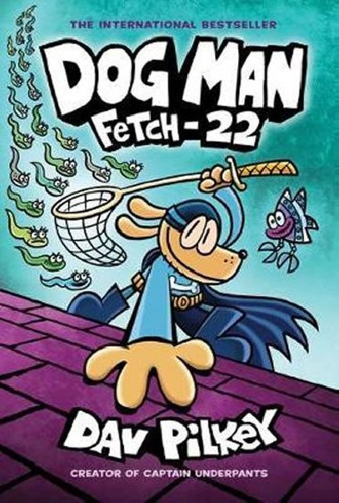 Dog Man 8: Fetch-22 - Pilkey Dav