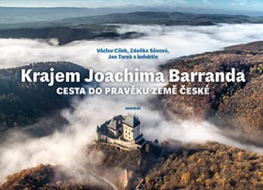 Krajem Joachima Barranda - Cesta do pravku zem esk - Vclav Clek; Zdeka Svov; Jan Turek