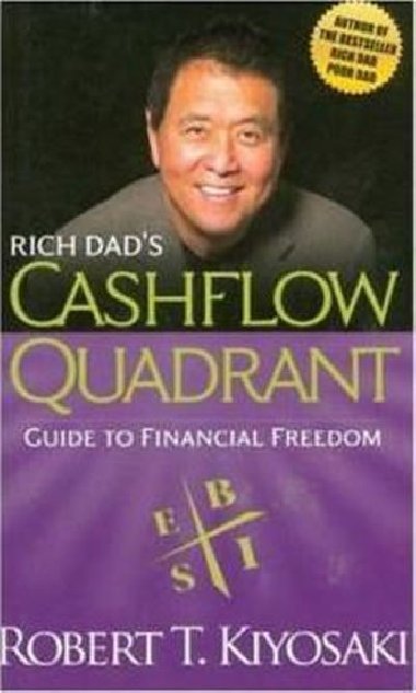 Rich Dad´s Cashflow Quadrant : Guide to Financial Freedom - Kiyosaki Robert T.