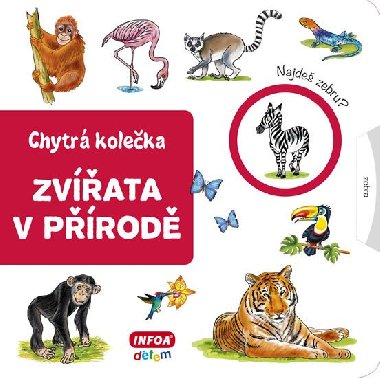 Zvířata v přírodě - Chytrá kolečka - Jana Navrátilová