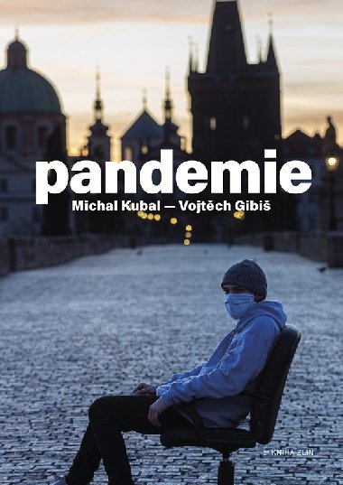 Pandemie - Michal Kubal, Vojtch Gibi