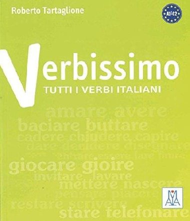 Verbissimo A1/C1: Tutti i verbi italiani - Tartaglione Roberto