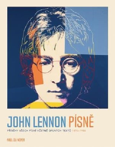 John Lennon PSN - Pbhy vech psn vetn plnch text 1970-80 - Paul Du Noyer; tpn Albrecht