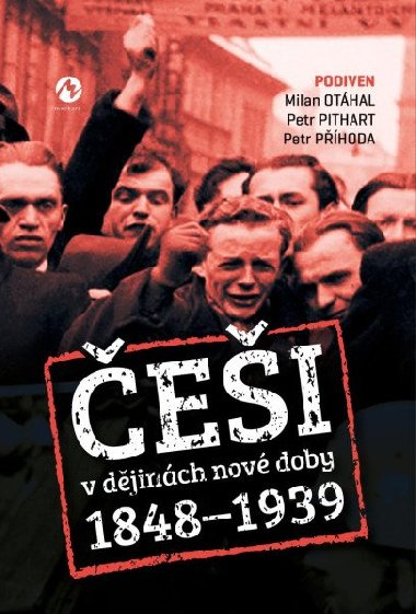 Češi v dějinách nové doby 1848-1939 - Milan Otáhal; Petr Pithart; Petr Příhoda