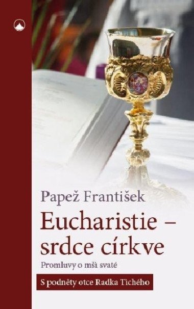Eucharistie - srdce crkve - Pape Frantiek