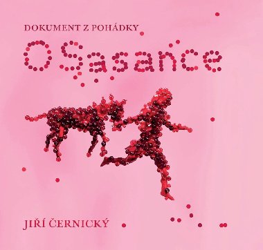 O Sasance - Dokument z pohdky - Ji ernick