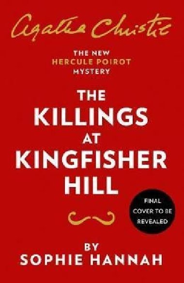 The Killings at Kingfisher Hill : The New Hercule Poirot Mystery - Hannah Sophie