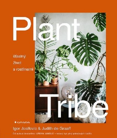 Plant Tribe - astn ivot s rostlinami - Igor Josifovic; Judith de Graaff