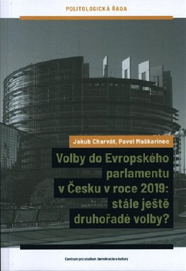 Volby do Evropskho parlamentu v esku v roce 2019: stle jet druhoad volby? - Jakub Charvt,Pavel Makarinec