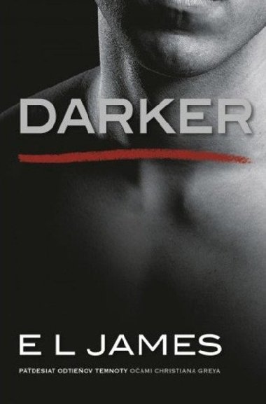 Darker - Pdesiat odtieov temnoty oami Christiana Greya - James E. L.