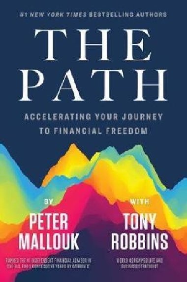 The Path : Accelerating Your Journey to Financial Freedom - Mallouk Peter