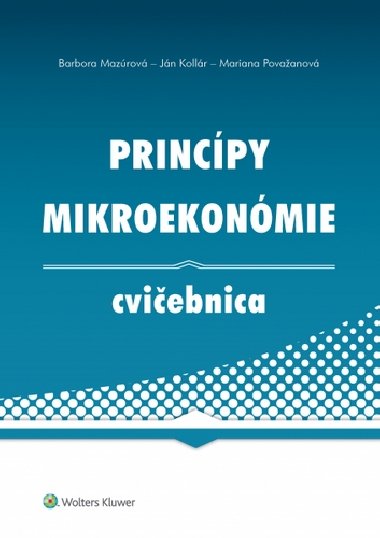 Princpy mikroekonmie Cviebnica - Barbora Mazrov; Jn Kollr; Mariana Povaanov